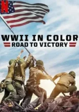  Вторая мировая война в цвете: Путь к победе 